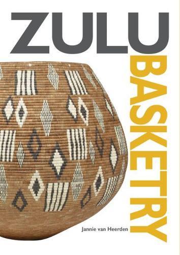 Zulu basketry: The definitive guide to contemporary Zulu basket weaving