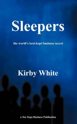 Sleepers: The World's Best-Kept Business Secret