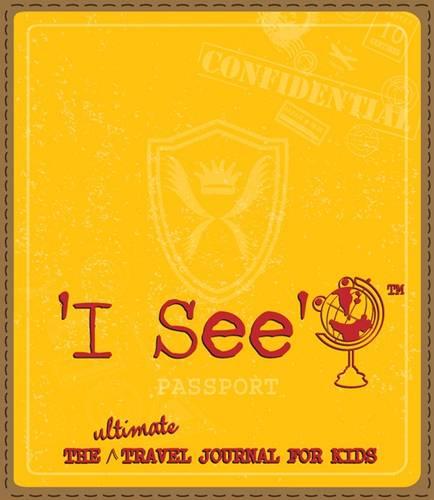 I See Yellow: Ultimate Travel Journal for Kids