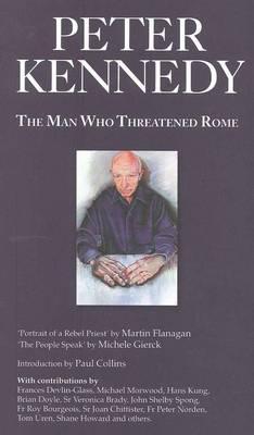 Peter Kennedy: The Man Who Threatened Rome
