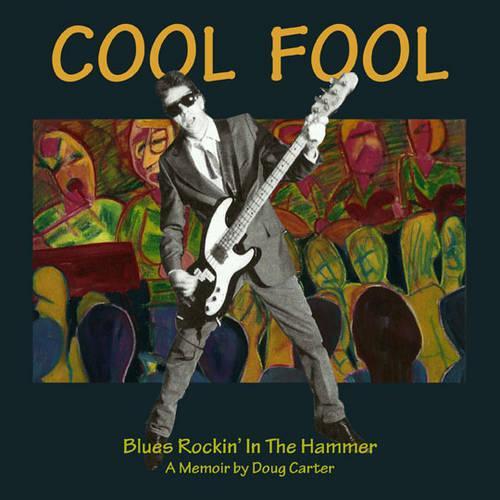 Cool Fool: Blues Rockin' in the Hammer