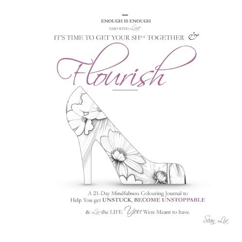 Enough is Enough - It's time to get your SH** Together & Flourish