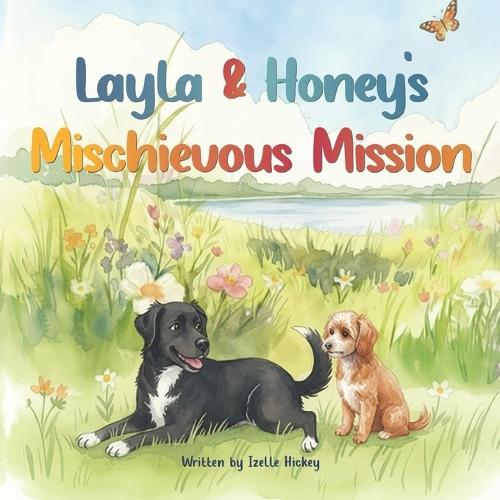 Layla & Honey's Mischievous Mission
