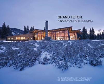 Grand Teton: A National Park Building