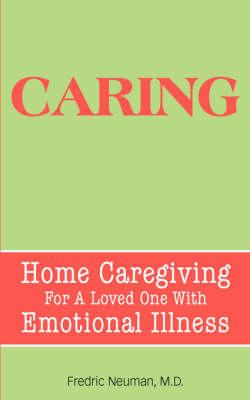 Caring: Home Caregiving For A Loved One With Emotional Illness