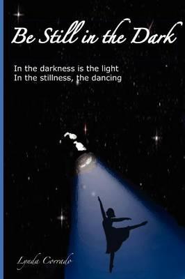 Be Still in the Dark