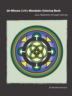 30-Minute Celtic Mandalas Coloring Book: Easy Meditation Through Coloring