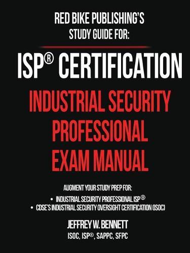 ISP Certification-The Industrial Security Professional Exam Manual