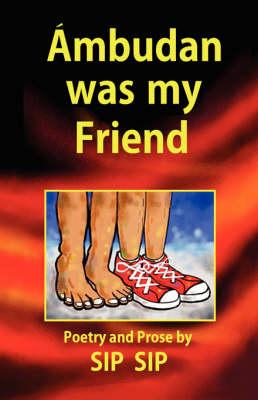 Ambudan Was My Friend