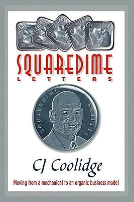 The Squaredime Letters: Moving from a Mechanical to an Organic Business Model