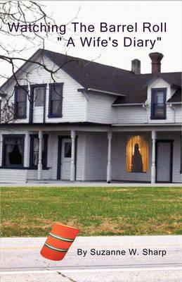 Watching the Barrel Roll a Wife's Diary