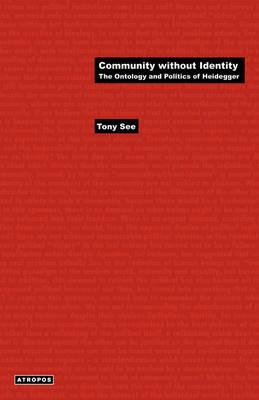 Community without Identity: The Ontology and Politics of Heidegger