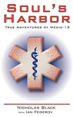 Soul's Harbor: True Adventures of Medic-13