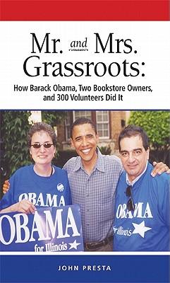 Mr and Mrs Grassroots: How Barack Obama, Two Bookstore Owners and 300 Volunteers Did it