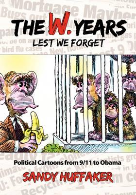 The W. Years, Lest We Forget