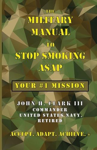 The Military Manual to Stop Smoking ASAP: Your #1 Mission