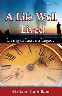 A Life Well Lived: Living to Leave a Legacy