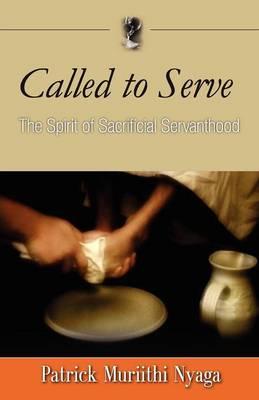 Called to Serve: The Spirit of Sacrificial Servanthood