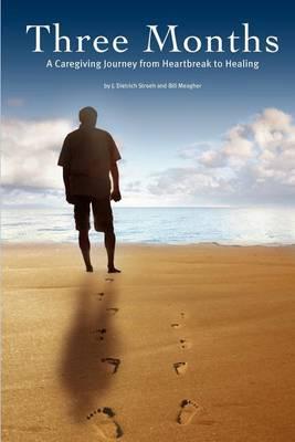 Three Months a Caregiving Journey from Heartbreak to Healing