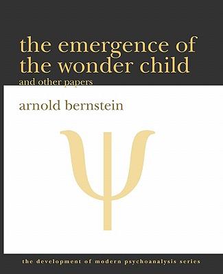 The Emergence of the Wonder Child and Other Papers: 2010 Edition