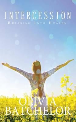 Intercession: Breaking Into Heaven