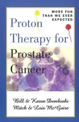 Proton Therapy for Prostate Cancer: More Fun Than We Ever Expected