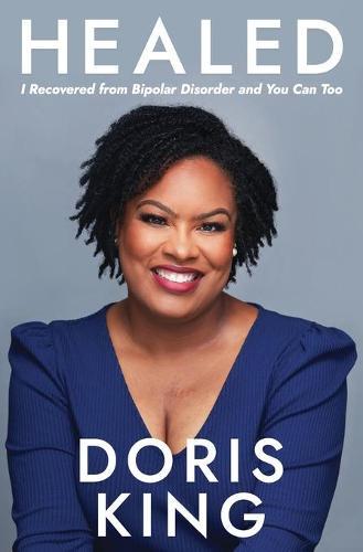 Healed: I Recovered from Bipolar Disorder and You Can Too