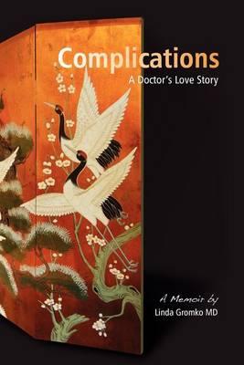 Complications: A Doctor's Love Story