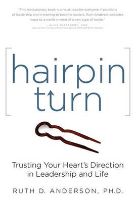Hairpin Turn: Trusting Your Heart's Direction in Leadership and Life