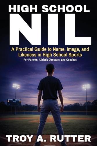 High School NIL: A Practical Guide to Name, Image, and Likeness in High School Sports