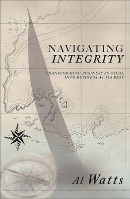 Navigating Integrity: Transforming Business as Usual Into Business at Its Best