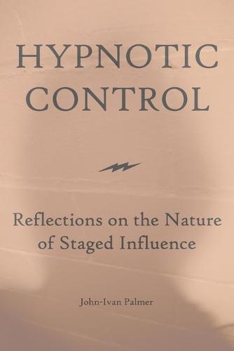 Hypnotic Control: Reflections on the Nature of Staged Influence