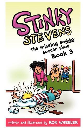 Stinky Stevens: The Missing Soggy Soccer Shoe (Book 3)