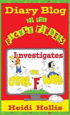 Diary Blog of the Fickle Finders: Investigates-The Other ""F"" Word
