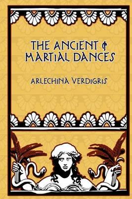 The Ancient & Martial Dances