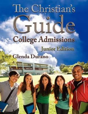 The Christian's Guide to College Admissions, Junior Edition