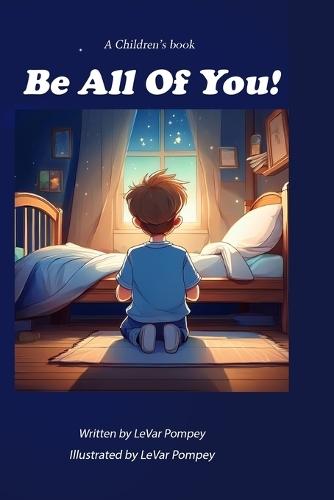 Be All Of You!