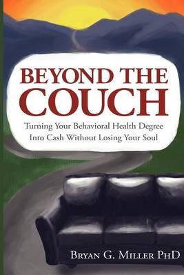Beyond the Couch: Turning Your Behavioral Health Degree into Cash Without Losing Your Soul