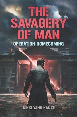 The Savagery of Man: Operation Homecoming
