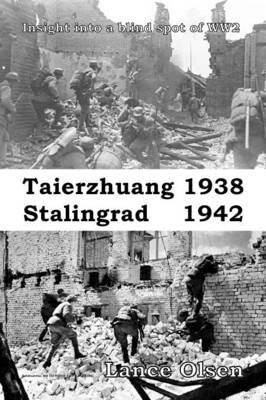 Taierzhuang 1938  -  Stalingrad 1942: Insight into a Blind Spot of WW2