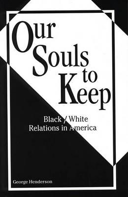Our Souls to Keep: Black/White Relations in America