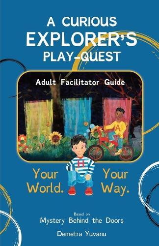 A Curious Explorer's Play-Quest: Adult Facilitator Guide
