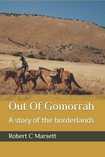 Out Of Gomorrah: A story of the borderlands