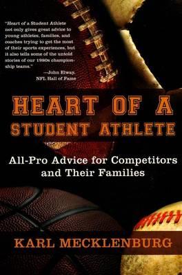 Heart of a Student Athlete: All-Pro Advice for Competitors & Their Families