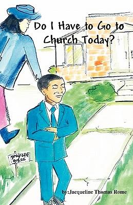 Do I Have to Go to Church Today?