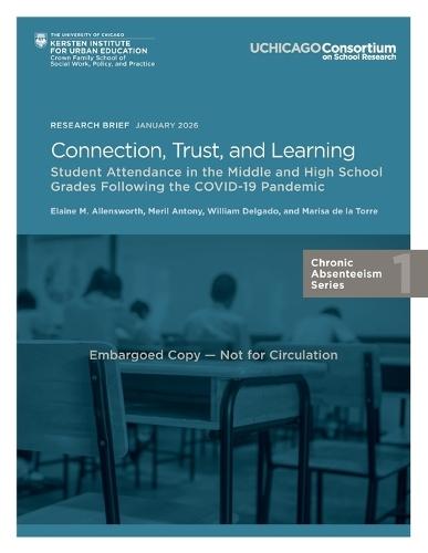 Connection, Trust, and Learning: Student Attendance in the Middle and High School Grades Following the COVID-19 Pandemic