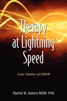 Therapy at Lightning Speed: Case Studies of EMDR