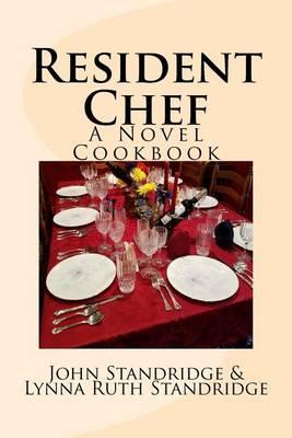 Resident Chef: A Novel Cookbook