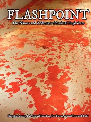 Flashpoint: Addresses of Fur Farms, Animal Research Labs, Slaughterhouses and Lab Animal Breeders For Activists