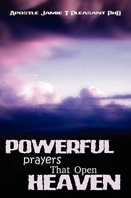 Powerful Prayers That Open Heaven